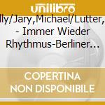 Berking,Willy/Jary,Michael/Lutter,Adalbert/+ - Immer Wieder Rhythmus-Berliner Tanzmusik Von 1943 cd