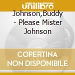 Johnson,Buddy - Please Mister Johnson cd