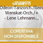 Odeon-Tanzorch./Reini Wenskat-Orch./+ - Lene Lehmann Ging Mal Spazieren cd
