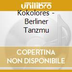 Kokolores - Berliner Tanzmu cd