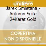 Jarek Smietana - Autumn Suite 24Karat Gold cd