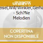 Meisel,Will/Winkler,Gerhard - Sch?Ne Melodien cd musicale di Meisel,Will/Winkler,Gerhard