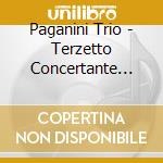 Paganini Trio - Terzetto Concertante Fur Viola,Gitarre & Cello cd musicale di Paganini Trio