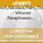 Friedrich,Nikolaus/Palm,Thomas - Virtuose Paraphrasen Uber Themen Aus Dt Opern cd