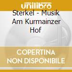 Sterkel - Musik Am Kurmainzer Hof cd musicale di Sterkel
