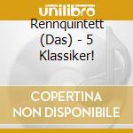 Rennquintett (Das) - 5 Klassiker! cd