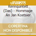 Rennquintett (Das) - Hommage An Jan Koetsier cd musicale di Rennquintett (Das)