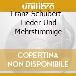 Franz Schubert - Lieder Und Mehrstimmige cd