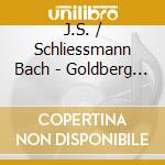 J.S. / Schliessmann Bach - Goldberg Variations Bwv 988 cd musicale di J.S. / Schliessmann Bach