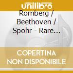 Romberg / Beethoven / Spohr - Rare Clarinet Pieces cd musicale di Romberg / Beethoven / Spohr