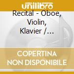 Recital - Oboe, Violin, Klavier / Various cd musicale di Recital
