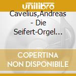Cavelius,Andreas - Die Seifert-Orgel Der Pfarrkirche St.Gudula,Rhede cd