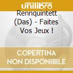Rennquintett (Das) - Faites Vos Jeux ! cd