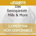 Das Rennquintett - Mills & More cd