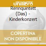 Rennquintett (Das) - Kinderkonzert cd