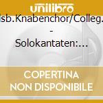 Windsb.Knabenchor/Colleg.Mus. - Solokantaten: Kreuzstab,Der F cd