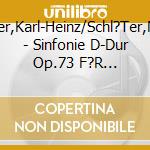 Schl?Ter,Karl-Heinz/Schl?Ter,Michael - Sinfonie D-Dur Op.73 F?R Klavier Zu 4 H?Nden cd