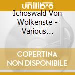 Ichoswald Von Wolkenste - Various Composers cd