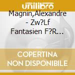 Magnin,Alexandre - Zw?Lf Fantasien F?R Fl?Te Solo cd
