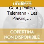 Georg Philipp Telemann - Les Plaisirs, Konzertante Werke cd