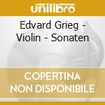 Edvard Grieg - Violin - Sonaten cd musicale di Edvard Grieg