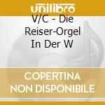 V/C - Die Reiser-Orgel In Der W cd