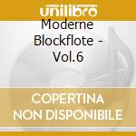 Moderne Blockflote - Vol.6 cd