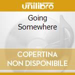 Going Somewhere cd musicale di HAY COLIN