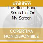The Blues Band - Scratchin' On My Screen cd