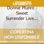 Donnie Munro - Sweet Surrender Live Acoustic (2 Cd) cd musicale di Donnie Munro