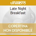 Late Night Breakfast cd
