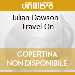 Julian Dawson - Travel On cd