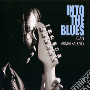 Joan Armatrading - Into The Blues cd musicale di JOAN ARMATRADING