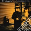 Chris Jagger'S Atcha - Channel Fever cd