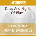 Days And Nights Of Blue.. cd