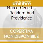 Marco Cerletti - Random And Providence cd