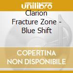 Clarion Fracture Zone - Blue Shift cd