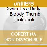 Swim Two Birds - Bloody Thumb Cookbook