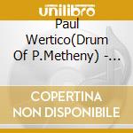 Paul Wertico(Drum Of P.Metheny) - The Yin And The Yout cd