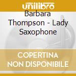 Barbara Thompson - Lady Saxophone cd