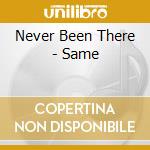 Never Been There - Same cd