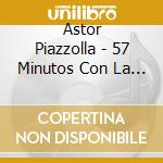 Astor Piazzolla - 57 Minutos Con La Realida cd