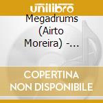 Megadrums (Airto Moreira) - Layers Of Time cd