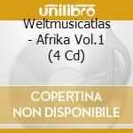 Weltmusicatlas - Afrika Vol.1 (4 Cd) cd