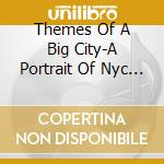 Themes Of A Big City-A Portrait Of Nyc R / Various cd