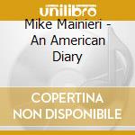 Mike Mainieri - An American Diary cd