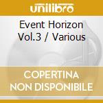 Event Horizon Vol.3 / Various cd