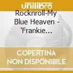 Rocknroll-My Blue Heaven - 'Frankie Avalon, Fats Domino, Chuck Berry' cd