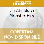Die Absoluten Monster Hits cd