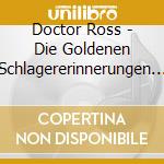 Doctor Ross - Die Goldenen Schlagererinnerungen Folge cd